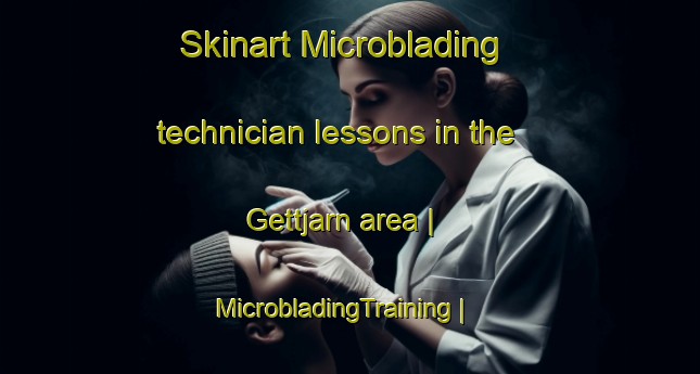 Skinart Microblading technician lessons in the Gettjarn area | MicrobladingTraining | MicrobladingClasses | SkinartTraining-Sweden